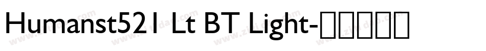 Humanst521 Lt BT Light字体转换